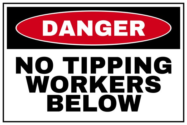 NO TIPPING WORKERS BELOW — Low Clearance & Overhead Hazard design