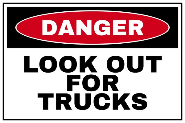 Look Out for Trucks — Warning & Caution design