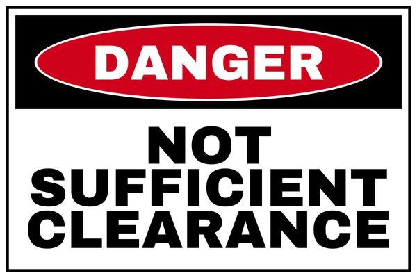 NOT SUFFICIENT CLEARANCE — Low Clearance & Overhead Hazard design