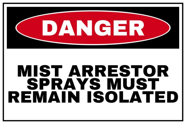 Mist Arrestor Sprays Must Remain Isolated — Mandatory & PPE design