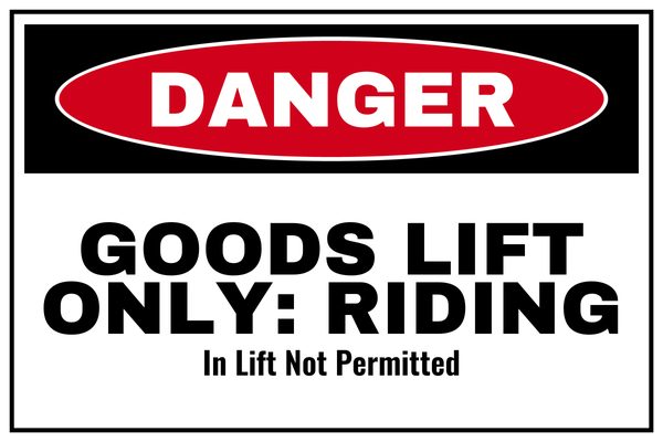 GOODS LIFT ONLY: RIDING IN LIFT NOT PERMITTED — Loading Dock & Warehouse design