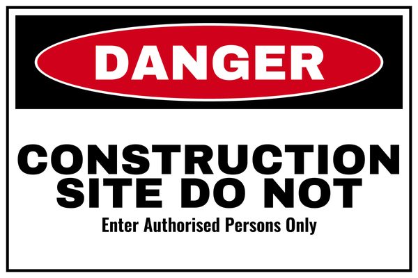 CONSTRUCTION SITE DO NOT ENTER AUTHORISED PERSONS ONLY — Construction Site design