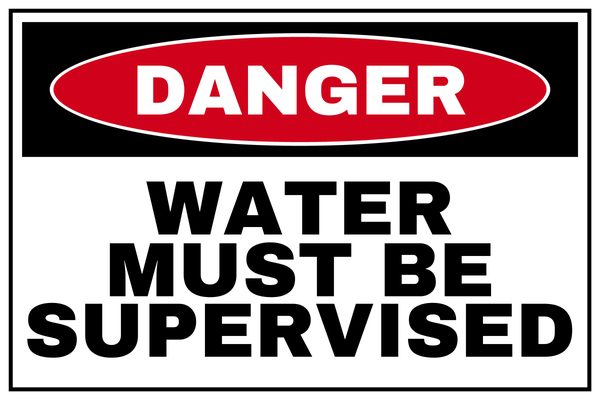 Water Must Be Supervised — Pool & Water Safety design