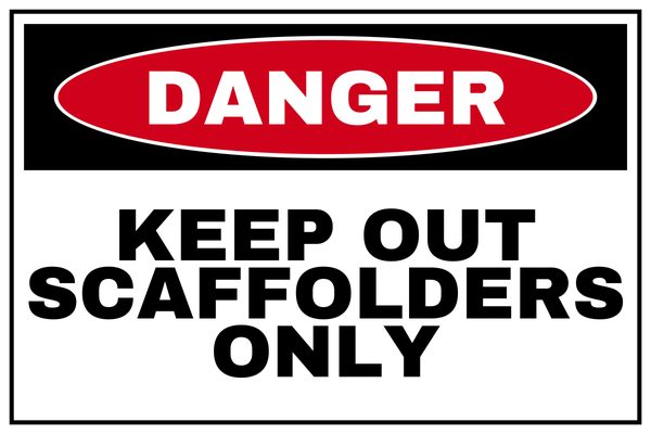 KEEP OUT SCAFFOLDERS ONLY 2 — Construction Site design