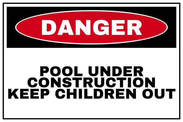 POOL UNDER CONSTRUCTION KEEP CHILDREN OUT — Construction Site design