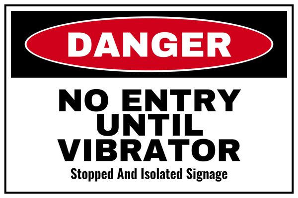 No Entry Until Vibrator Stopped and Isolated Signage — Private Property design