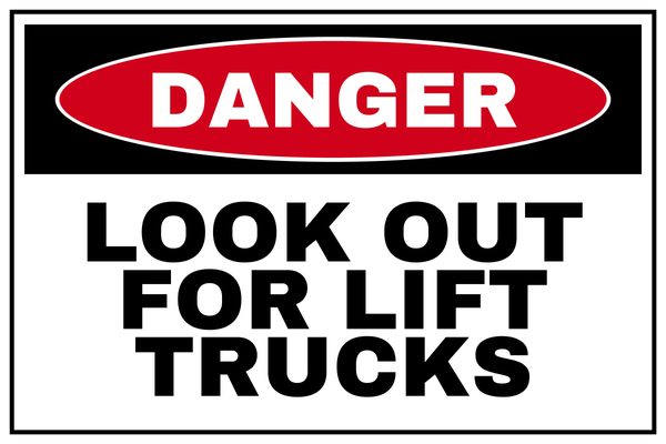 Look Out for Lift Trucks — Warning & Caution design