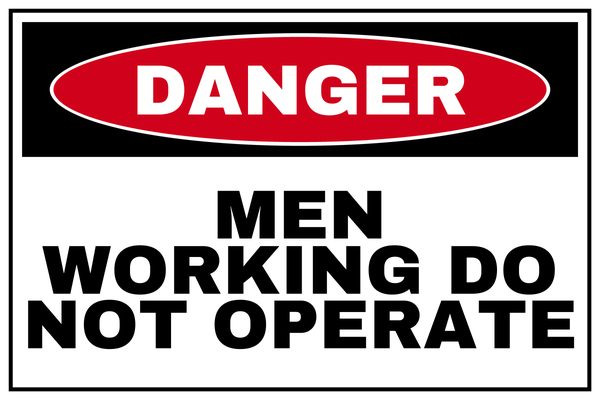 MEN WORKING DO NOT OPERATE — Low Clearance & Overhead Hazard design