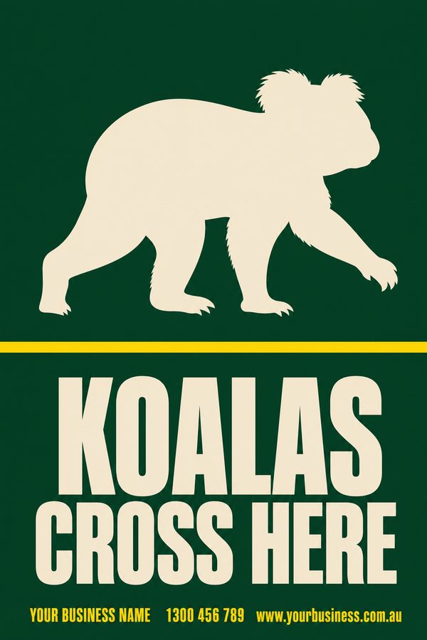 KOALAS CROSS HERE — Snake & Wildlife Warning design