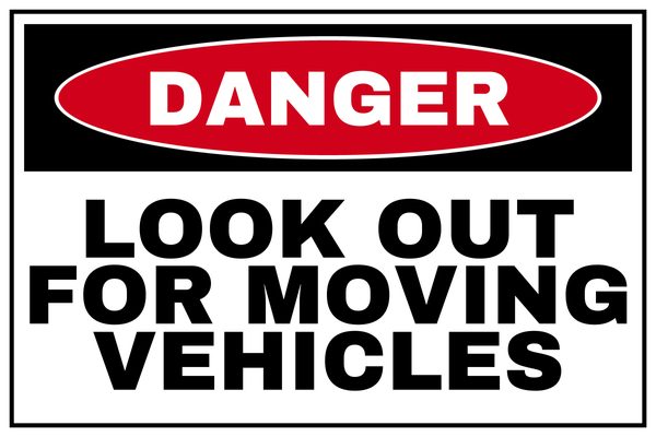 Look Out for Moving Vehicles — Warning & Caution design