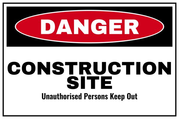 CONSTRUCTION SITE UNAUTHORISED PERSONS KEEP OUT — Construction Site design