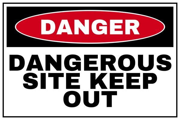 Dangerous Site Keep Out — Traffic & Site design