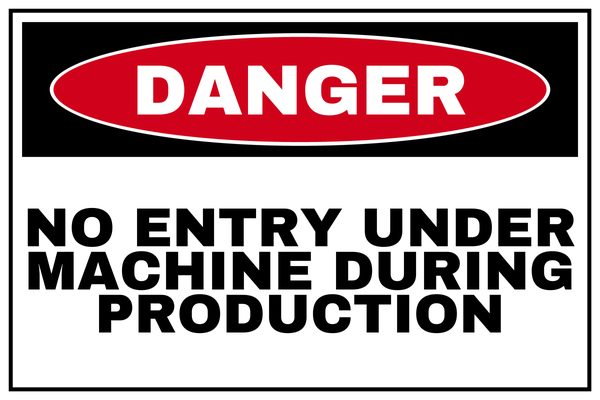 No Entry Under Machine During Production — Private Property design